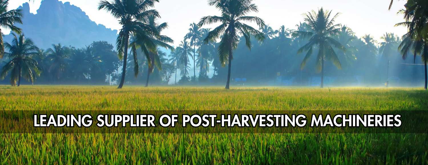 Leading Supplier of Post-Harvesting Machineries
