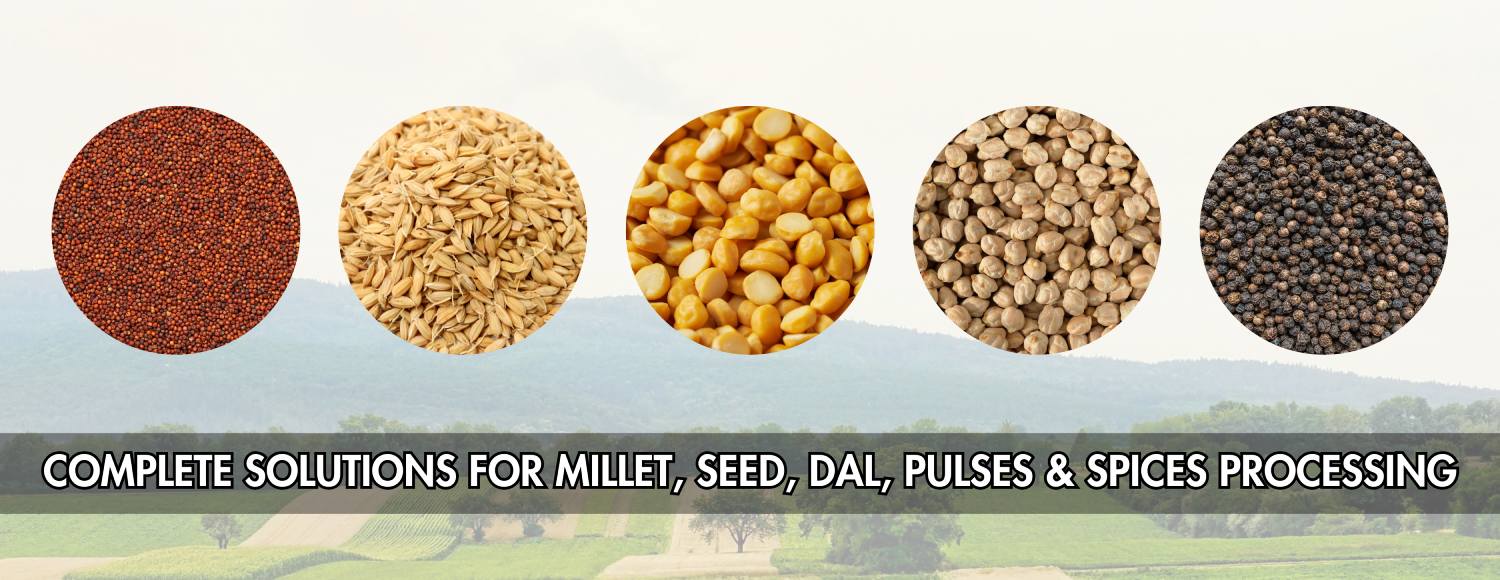 World Class Millets, Seeds, Dal, Pulses & Spices Processing