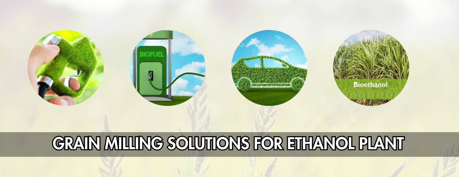 Grain Milling  Solutions for Ethanol Plant